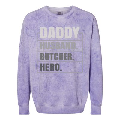 Daddy Husband Butcher Hero Fathers Day Meaningful Gift Colorblast Crewneck Sweatshirt