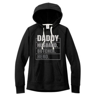 Daddy Husband Butcher Hero Fathers Day Meaningful Gift Women's Fleece Hoodie