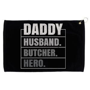 Daddy Husband Butcher Hero Fathers Day Meaningful Gift Grommeted Golf Towel