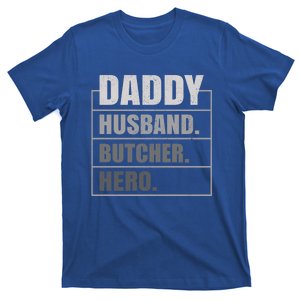 Daddy Husband Butcher Hero Fathers Day Meaningful Gift T-Shirt