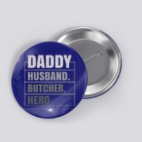 Daddy Husband Butcher Hero Fathers Day Meaningful Gift Button