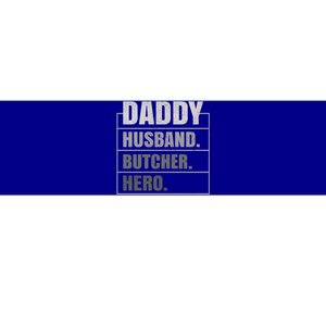 Daddy Husband Butcher Hero Fathers Day Meaningful Gift Bumper Sticker