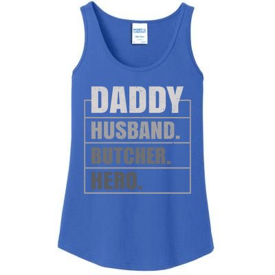 Daddy Husband Butcher Hero Fathers Day Meaningful Gift Ladies Essential Tank