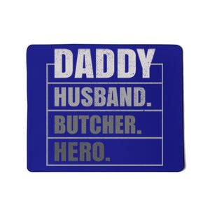 Daddy Husband Butcher Hero Fathers Day Meaningful Gift Mousepad