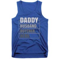 Daddy Husband Butcher Hero Fathers Day Meaningful Gift Tank Top