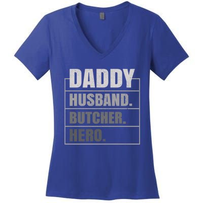 Daddy Husband Butcher Hero Fathers Day Meaningful Gift Women's V-Neck T-Shirt