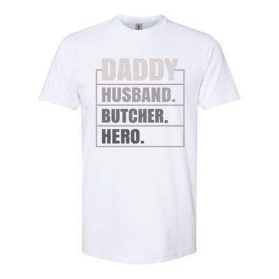 Daddy Husband Butcher Hero Fathers Day Meaningful Gift Softstyle CVC T-Shirt