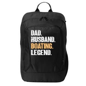 Dad Husband Boating Legend Cute Gift Funny Captain Boating Gift City Backpack