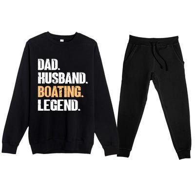 Dad Husband Boating Legend Cute Gift Funny Captain Boating Gift Premium Crewneck Sweatsuit Set