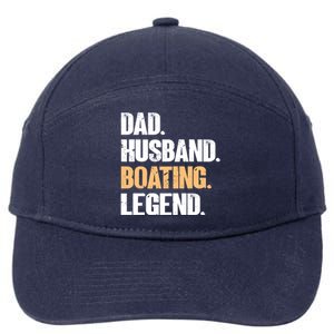 Dad Husband Boating Legend Cute Gift Funny Captain Boating Gift 7-Panel Snapback Hat