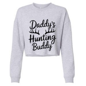 DaddyS Hunting Buddy Funny Hunter Dad Son Matching Hunting Gift Cropped Pullover Crew