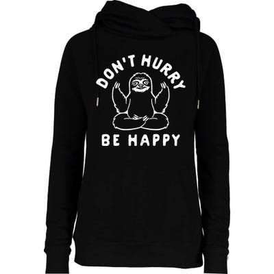 Don't Hurry Be Happy Sloth Womens Funnel Neck Pullover Hood