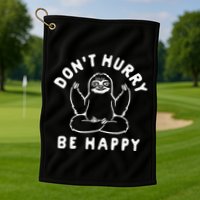 Don't Hurry Be Happy Sloth Golf Towel