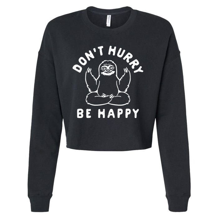 Don't Hurry Be Happy Sloth Cropped Pullover Crew