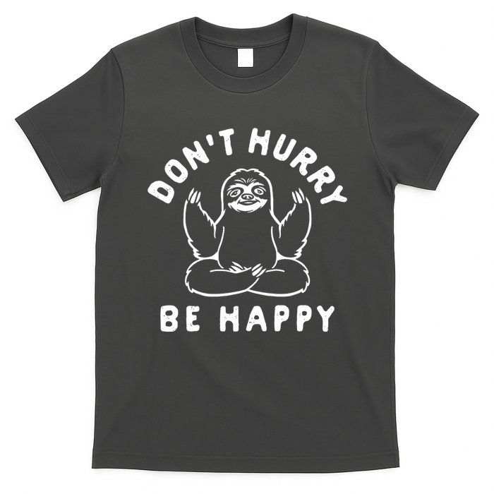 Don't Hurry Be Happy Sloth T-Shirt