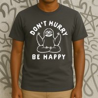 Don't Hurry Be Happy Sloth T-Shirt