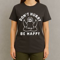 Don't Hurry Be Happy Sloth T-Shirt