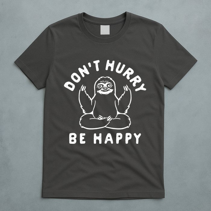 Don't Hurry Be Happy Sloth T-Shirt