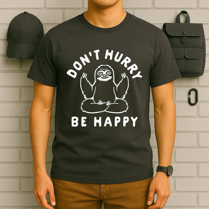 Don't Hurry Be Happy Sloth T-Shirt