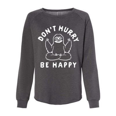 Don't Hurry Be Happy Sloth Womens California Wash Sweatshirt