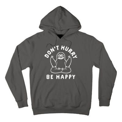 Don't Hurry Be Happy Sloth Tall Hoodie