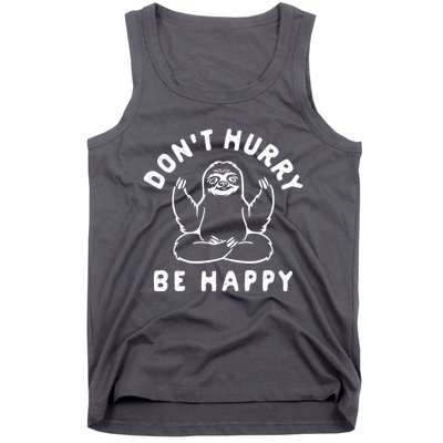 Don't Hurry Be Happy Sloth Tank Top