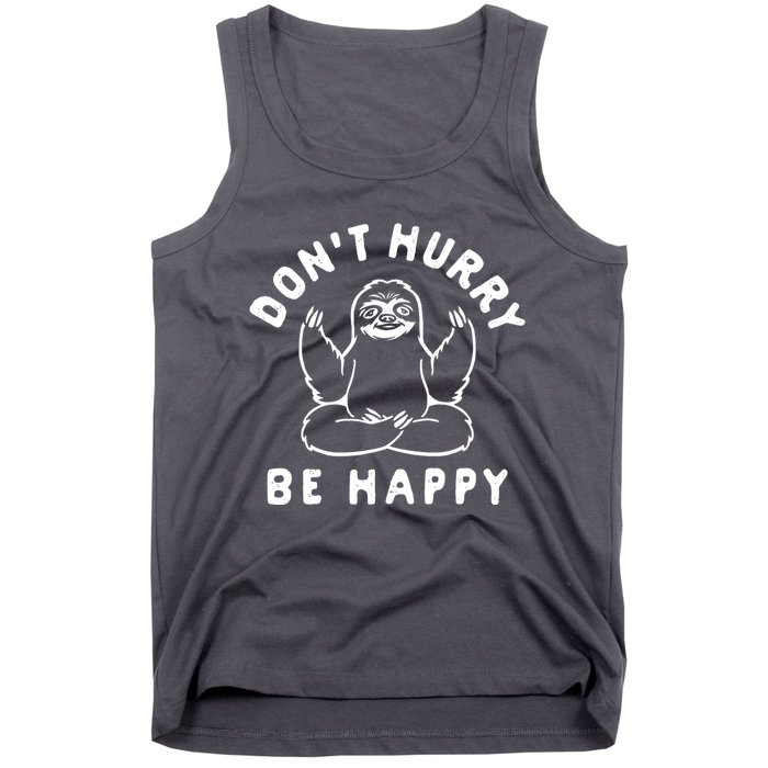Don't Hurry Be Happy Sloth Tank Top