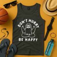 Don't Hurry Be Happy Sloth Tank Top