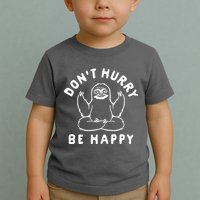 Don't Hurry Be Happy Sloth Toddler T-Shirt