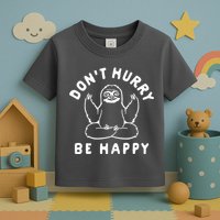 Don't Hurry Be Happy Sloth Toddler T-Shirt