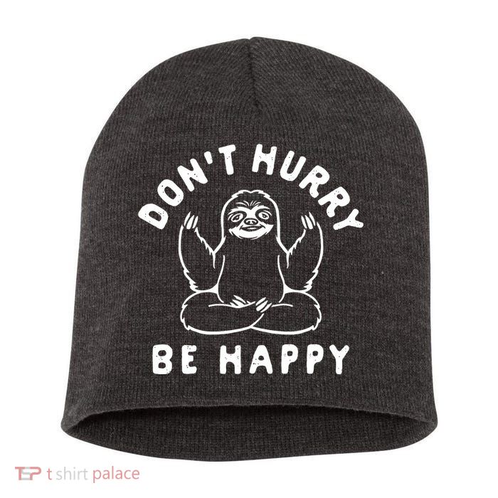 Don't Hurry Be Happy Sloth Short Acrylic Beanie