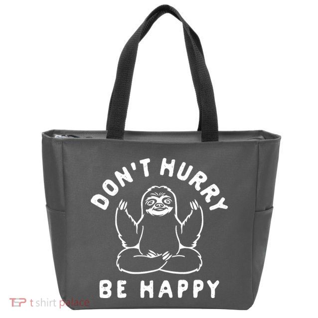 Don't Hurry Be Happy Sloth Zip Tote Bag