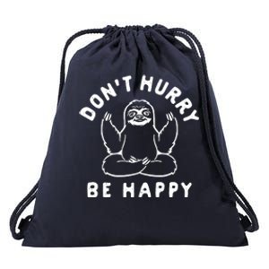 Don't Hurry Be Happy Sloth Drawstring Bag