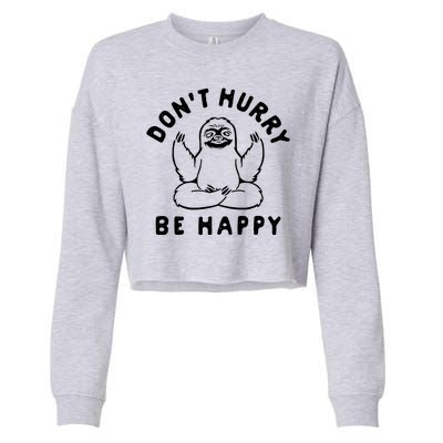 Don't Hurry Be Happy Sloth Cropped Pullover Crew