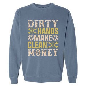 Dirty Hands But The Money I Clean Car Lovers Enthusiast Garment-Dyed Sweatshirt