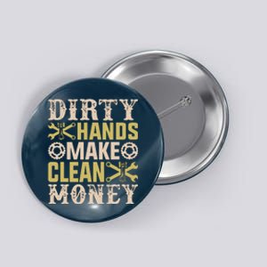 Dirty Hands But The Money I Clean Car Lovers Enthusiast Button