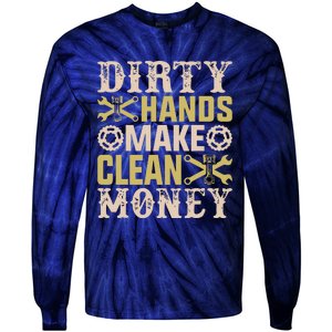 Dirty Hands But The Money I Clean Car Lovers Enthusiast Tie-Dye Long Sleeve Shirt