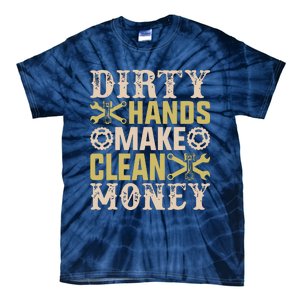 Dirty Hands But The Money I Clean Car Lovers Enthusiast Tie-Dye T-Shirt