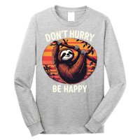 Don't Hurry Be Happy Cute Lazy Funny Sloth Long Sleeve Shirt