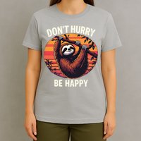 Don't Hurry Be Happy Cute Lazy Funny Sloth T-Shirt
