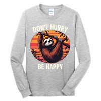 Don't Hurry Be Happy Cute Lazy Funny Sloth Tall Long Sleeve T-Shirt