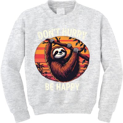 Don't Hurry Be Happy Cute Lazy Funny Sloth Kids Sweatshirt