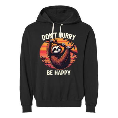 Don't Hurry Be Happy Cute Lazy Funny Sloth Garment-Dyed Fleece Hoodie