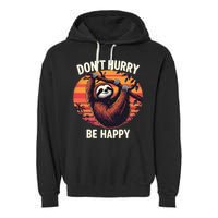 Don't Hurry Be Happy Cute Lazy Funny Sloth Garment-Dyed Fleece Hoodie
