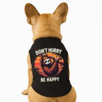 Don't Hurry Be Happy Cute Lazy Funny Sloth Doggie Tank