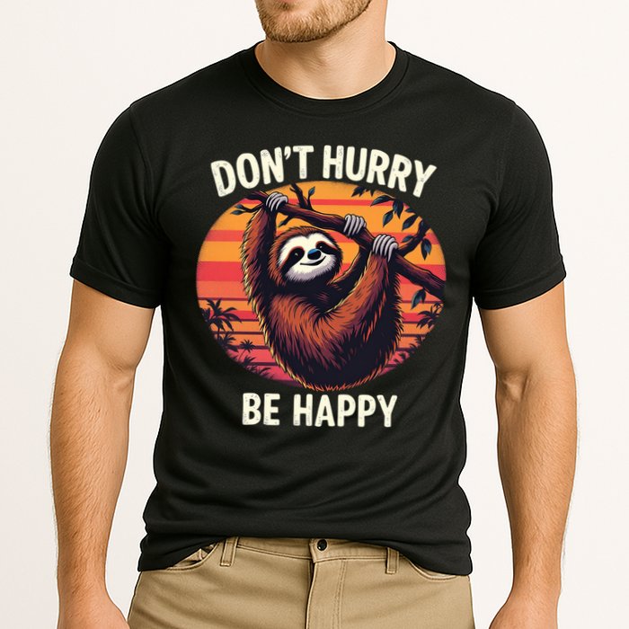 Don't Hurry Be Happy Cute Lazy Funny Sloth Performance Shirt