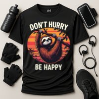 Don't Hurry Be Happy Cute Lazy Funny Sloth Performance Shirt