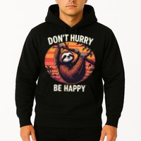 Don't Hurry Be Happy Cute Lazy Funny Sloth Hoodie
