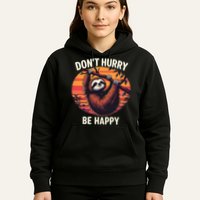 Don't Hurry Be Happy Cute Lazy Funny Sloth Hoodie