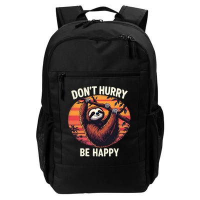 Don't Hurry Be Happy Cute Lazy Funny Sloth Daily Commute Backpack